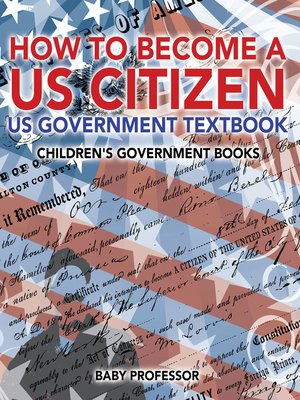 cover image of How to Become a US Citizen--US Government Textbook--Children's Government Books